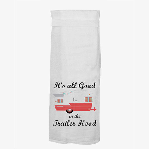 It's All Good In The Trailer Hood Funny Kitchen Towel From Twisted Wares