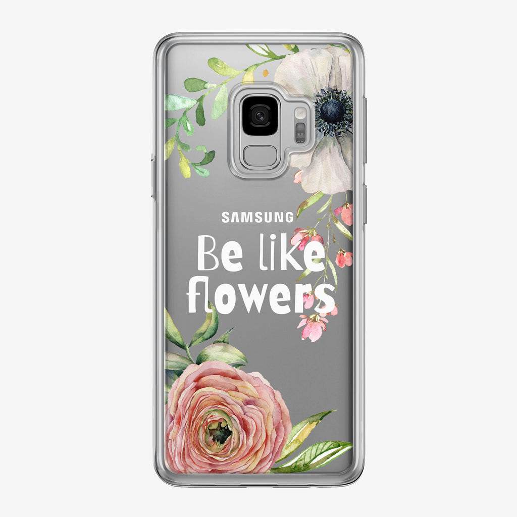 Be Like Flowers Samsung Galaxy Phone Case by Tiny Quail