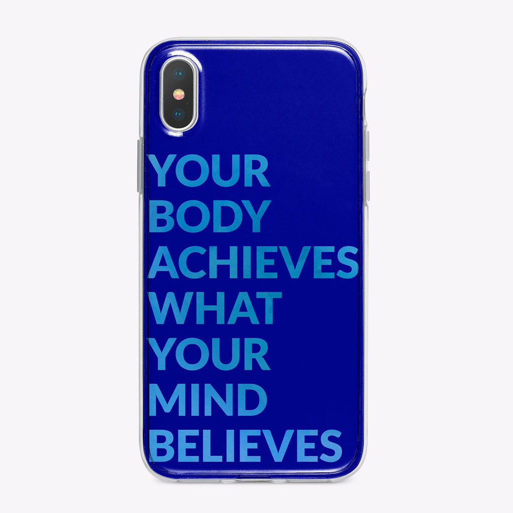 Your body achieves what your mind believes blue fitness phone case from tiny quail